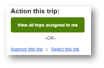 Links to approve trip, reject trip or view all trips from the email sent to the trip supervisor