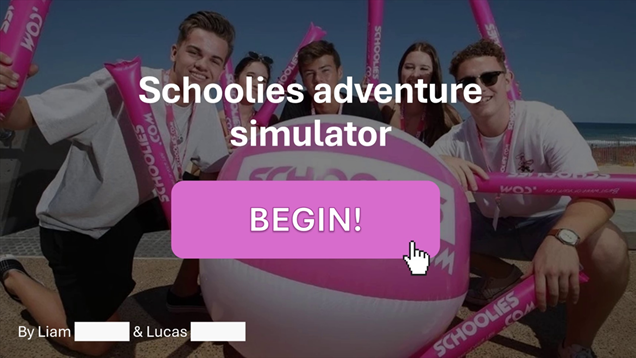 Title slide of \'Schoolies adventure simulator\' with 5 teens posing on a beach overlaid by a big pink button labelled \'Begin!\'.